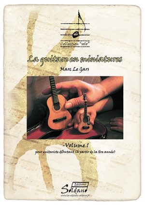 La guitare en miniatures VOLUME 1